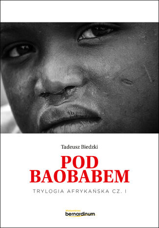 Trylogia Afrykaska (#1). Pod Baobabem. Trylogia Afrykaska cz 1 Tadeusz Biedzki - okadka audiobooks CD