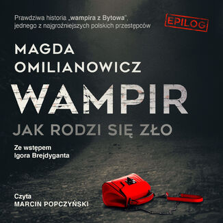 Wampir. Jak rodzi się zło. Epilog Magda Omilianowicz - okładka audiobooka MP3