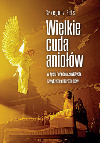 Wielkie cuda aniow Grzegorz Fels - okadka audiobooks CD