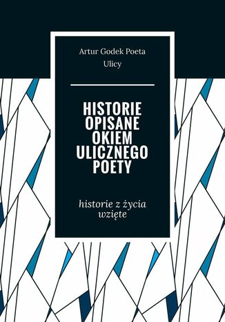 Historie opisane okiem ulicznego poety