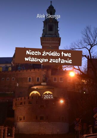 Niech źródło twe własnym zostanie