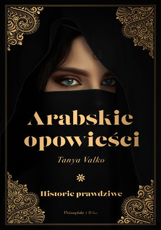 Arabskie opowieci. Historie prawdziwe Tanya Valko - okadka ebooka