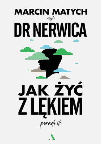Jak żyć z lękiem Poradnik dr. Nerwicy  Marcin Matych - okładka audiobooks CD