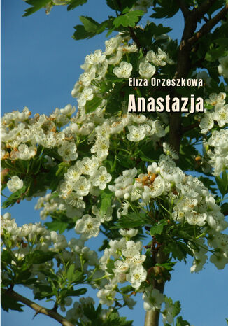 Anastazja Eliza Orzeszkowa - okadka audiobooka MP3
