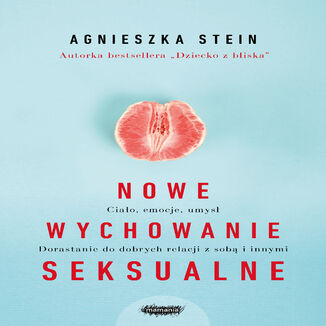 Nowe wychowanie seksualne Agnieszka Stein - okadka audiobooka MP3