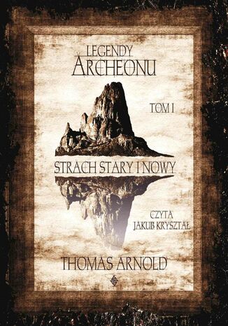 Legendy Archeonu: Strach stary i nowy. Tom 1 Thomas Arnold - okadka audiobooks CD