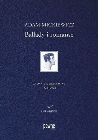 Ballady i romanse. Wydanie jubileuszowe Adam Mickiewicz, Adam Cedro, Magdalena Woniewska-Dziaak, Bogusaw Dopart - okadka audiobooks CD