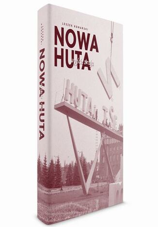 Nowa Huta - wyjście z raju