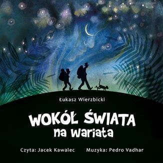 Wokół świata na wariata Łukasz Wierzbicki - okładka audiobooka MP3
