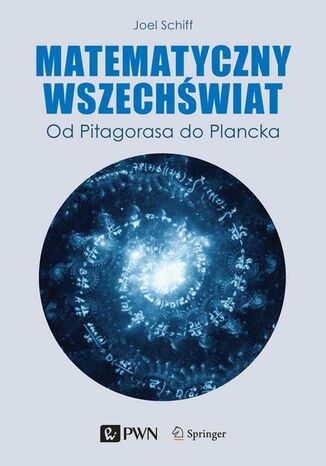 Matematyczny Wszechświat. Od Pitagorasa do Plancka Joel L. Schiff - okładka ebooka