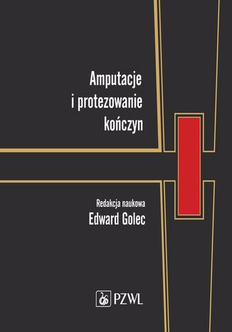 Amputacje i protezowanie koczyn Edward Golec - okadka audiobooka MP3