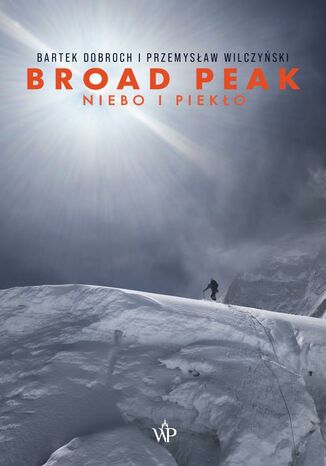 Broad Peak (wznowienie) Przemysaw Wilczyski, Bartek Dobroch - okadka ebooka