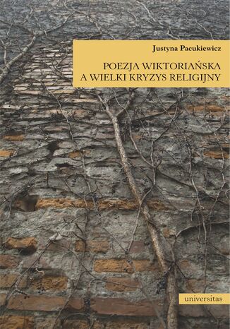 Poezja wiktoriaska a wielki kryzys religijny Justyna Pacukiewicz - okadka ebooka