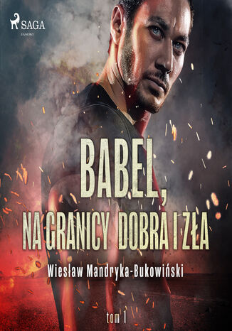 Babel, na granicy dobra i za. Tom I Trylogii Wiesaw Mandryka-Bukowiski - okadka audiobooks CD