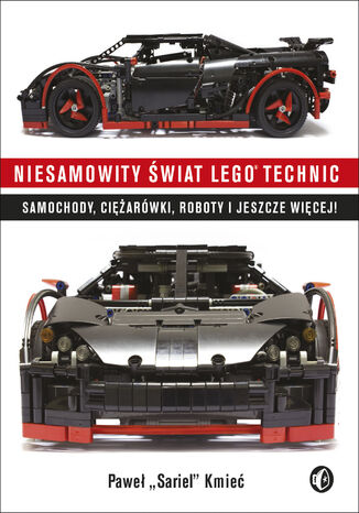 Niesamowity świat Lego Technic. Samochody, ciężarówki, roboty i jeszcze więcej! Paweł „Sariel” Kmieć - okładka ebooka