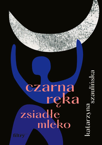 Czarna rka, zsiade mleko Katarzyna Szauliska - okadka audiobooks CD