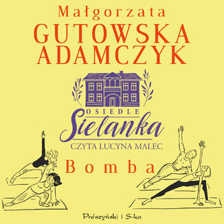 Osiedle Sielanka. Bomba Magorzata Gutowska-Adamczyk - okadka audiobooka MP3