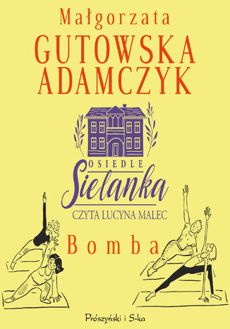 Osiedle Sielanka. Bomba Magorzata Gutowska-Adamczyk - okadka audiobooks CD