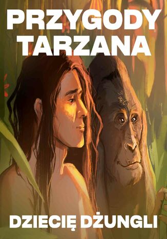 Przygody Tarzana. Tom 1. Dzieci dungli Edgar Burroughs - okadka ebooka
