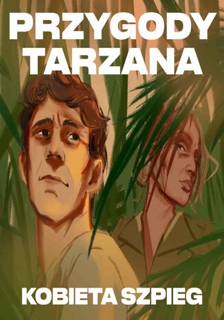 Przygody Tarzana. Tom 6. Kobieta szpieg Edgar Burroughs - okadka ebooka