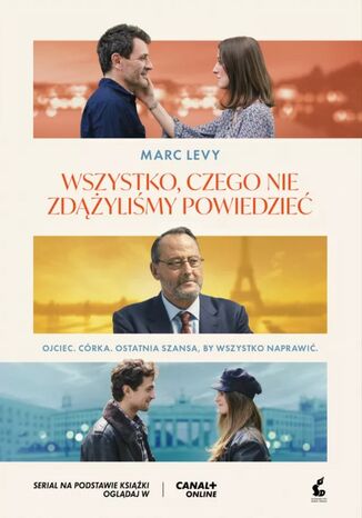 Wszystko, czego nie zdążyliśmy powiedzieć Marc Levy Wszystko, czego nie zdążyliśmy powiedzieć Marc Levy