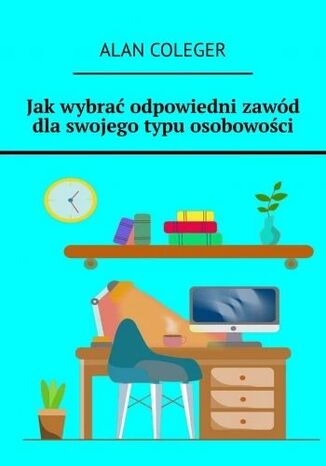 Jak wybrać odpowiedni zawód dla swojego typu osobowości