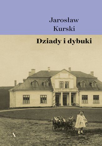Dziady i dybuki  Jarosław Kurski - okładka ebooka