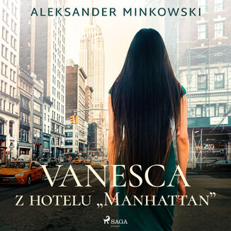 Vanesca z hotelu 'Manhattan' Aleksander Minkowski - okadka audiobooka MP3