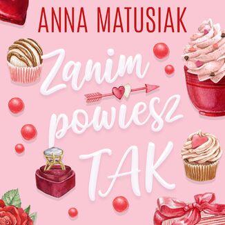 Zanim powiesz TAK Anna Matusiak - okadka audiobooka MP3