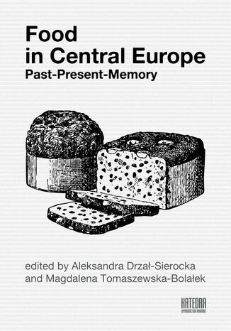 Food in Central Europe: Past - Present - Memory