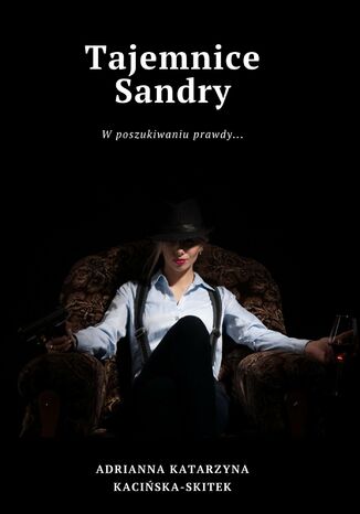 Tajemnice Sandry. W poszukiwaniu prawdy