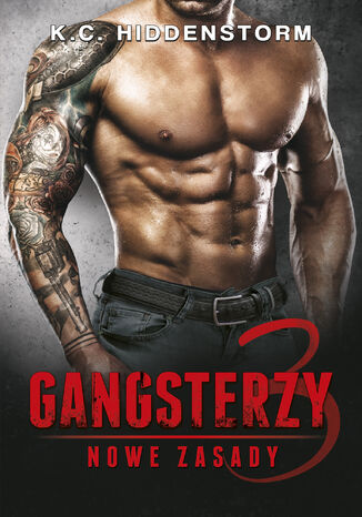Gangsterzy. Nowe zasady 3 K.C. Hiddenstorm - okładka ebooka