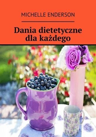 Dania dietetyczne dla każdego