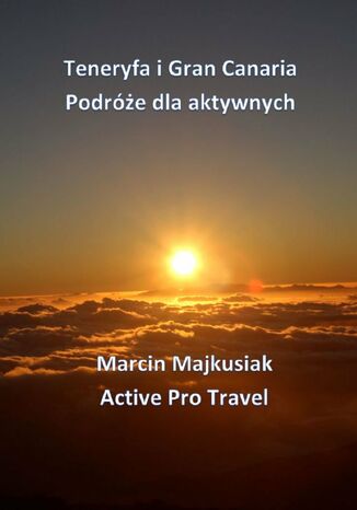 Podre dlaaktywnych. Teneryfa Marcin Majkusiak - okadka ebooka