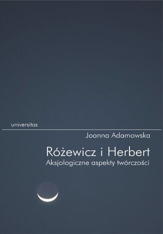 Rewicz i Herbert. Aksjologiczne aspekty twrczoci Joanna Adamowska - okadka ebooka