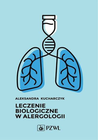 Leczenie biologiczne w alergologii Aleksandra Kucharczyk - okadka ebooka