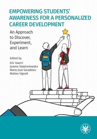 Empowering Students Awareness for a Personalized Career Development Eric Guerci, Joanna Świętoniowska, Maria José Varadinov, Matteo Vignoli - okładka książki