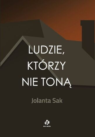 Ludzie, ktrzy nie ton Jolanta Sak - okadka ebooka