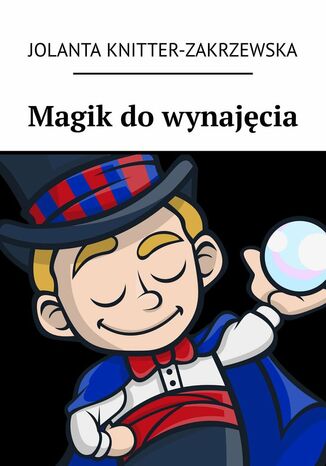Magik dowynajcia Jolanta Knitter-Zakrzewska - okadka ebooka