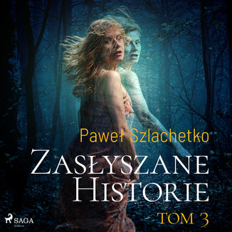 Zasłyszane historie. Tom 3 Paweł Szlachetko - okładka audiobooka MP3