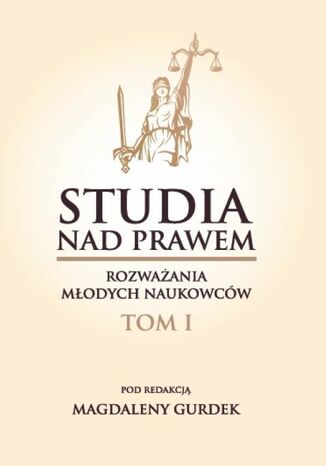 Studia nad prawem - rozwaania modych naukowcw. Tom I Magdalena Gurdek (red.) - okadka ebooka