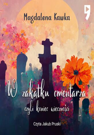W zaktku cmentarza czyli koniec wiecznoci Magdalena Kawka - okadka ebooka