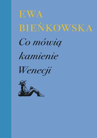 Co mówią kamienie Wenecji Ewa Bieńkowska - okładka książki