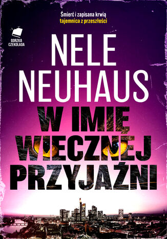 W imię wiecznej przyjaźni Nele Neuhaus - okładka audiobooka MP3