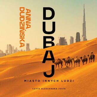 Dubaj. Miasto innych ludzi Anna Dudziska - okadka audiobooka MP3