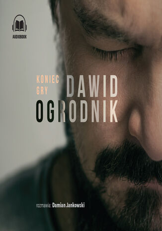 Koniec gry Dawid Ogrodnik, Damian Jankowski - okadka audiobooka MP3