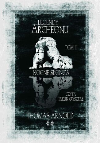 Legendy Archeonu: Nocne soca. Tom 2 Thomas Arnold - okadka audiobooks CD