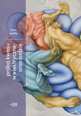Próba kwasu w elektrycznej oranżadzie Tom Wolfe - okładka ebooka