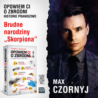 Opowiem ci o zbrodni 5. Brudne narodziny 'Skorpiona' Max Czornyj - okładka audiobooks CD