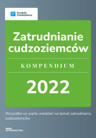 Zatrudnianie cudzoziemców. Kompendium 2022 Katarzyna Tokarczyk, Agnieszka Walczyńska - okładka ebooka